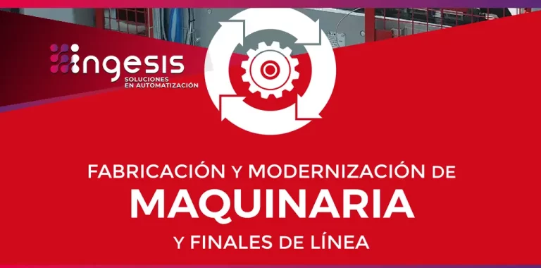 Fabricación y modernización de maquinaria y finales de línea en Ingesis